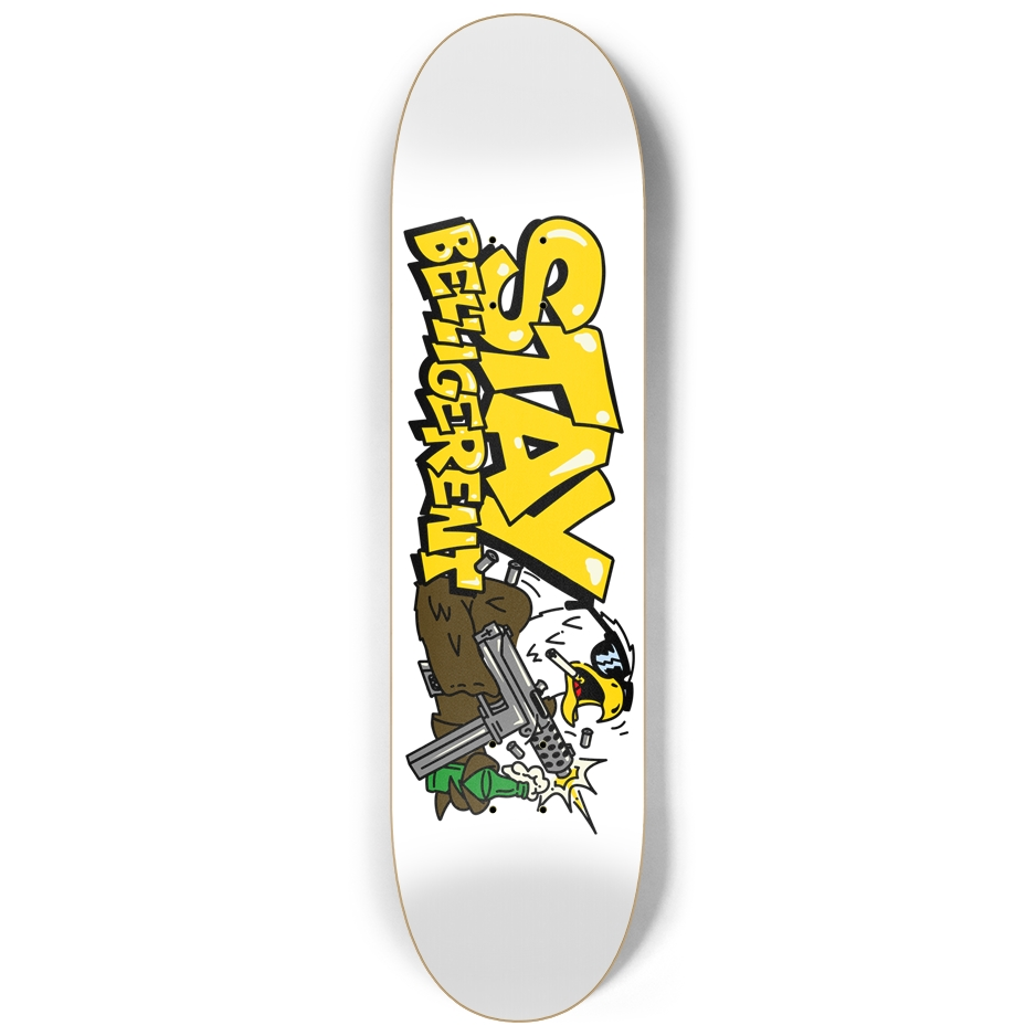 Stay Belligerent Skateboard